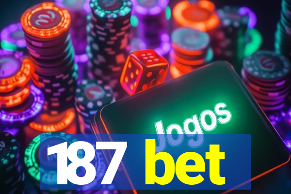 187 bet